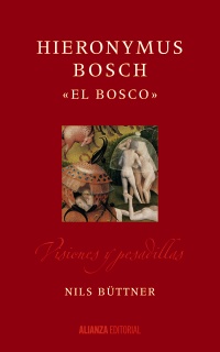 Hieronymus
                                    Bosch "El Bosco" «Visiones
                                    y pesadillas»