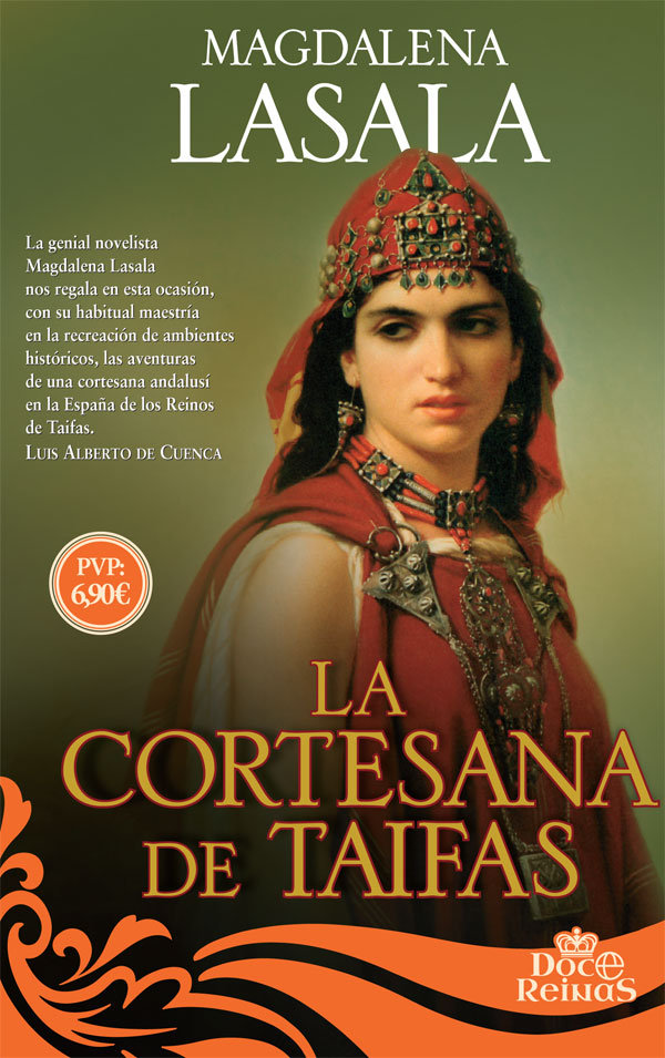 La cortesana de Taifas   «Las aventuras de una cortesana andalusí en la España de los Reinos de Taifas»