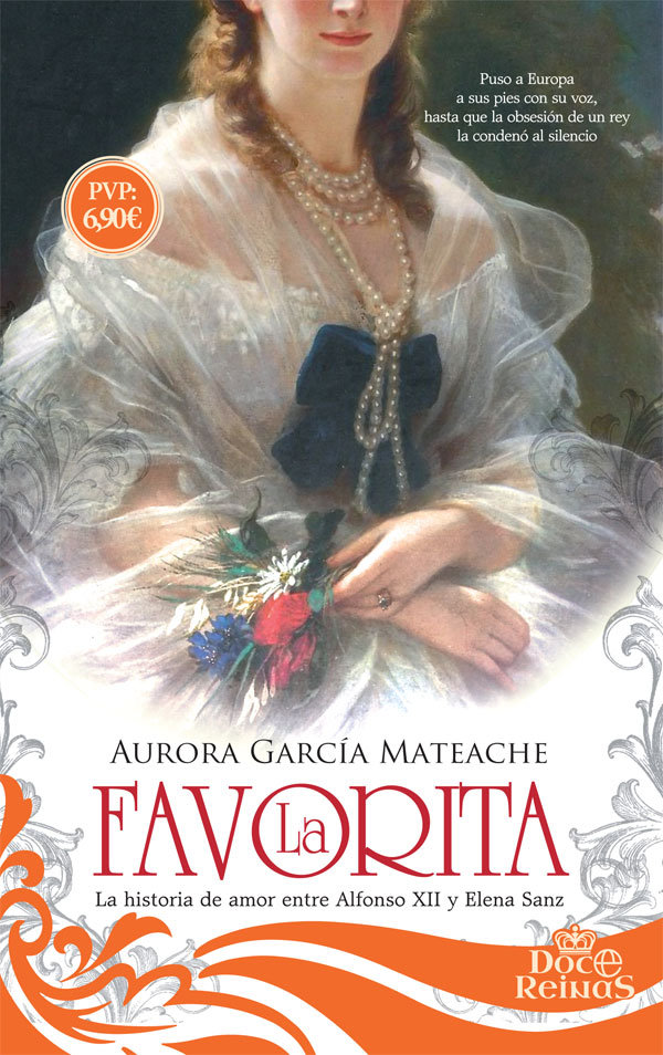 La favorita   «La historia de amor entre Alfonso XII y Elena Sanz»
