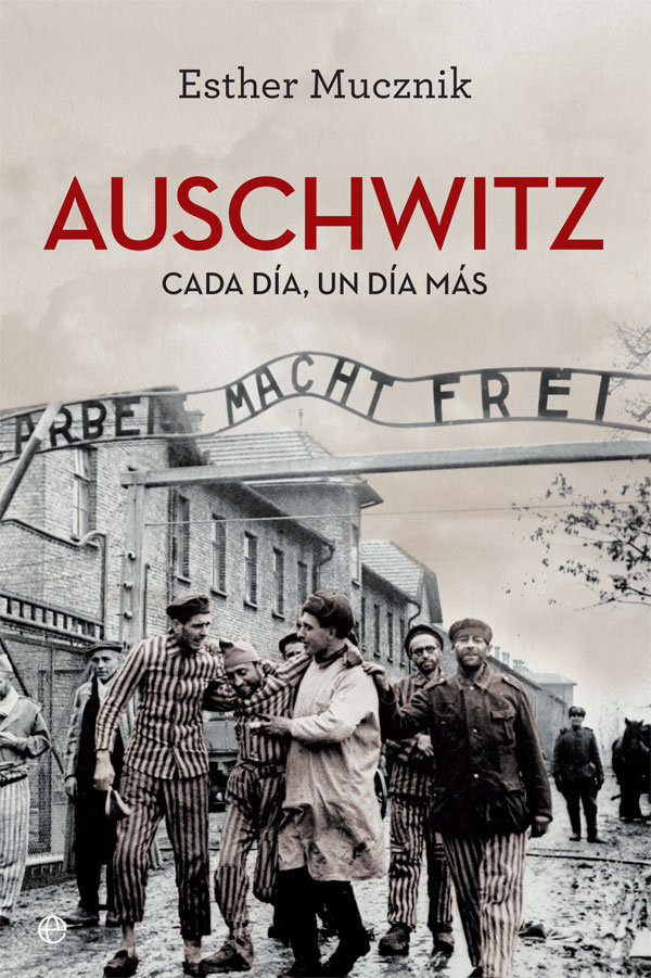 Auschwitz   «Cada día, un día más»