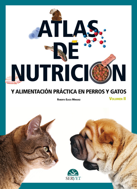 ATLAS DE NUTRICION Y ALIMENTACION PRACTICA EN PERROS Y GATOS VOL II