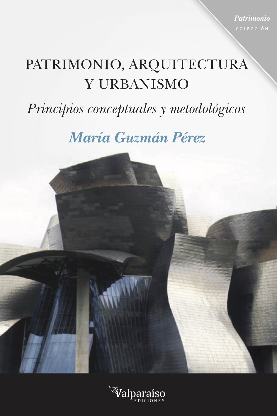 PATRIMONIO, ARQUITECTURA Y URBANIMSO «Principios conceptuales y metodológicos»