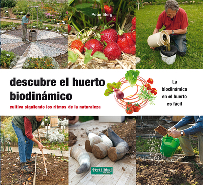 Descubre el huerto biodinámico   «Cultiva siguiendo los ritmos de la Naturaleza»