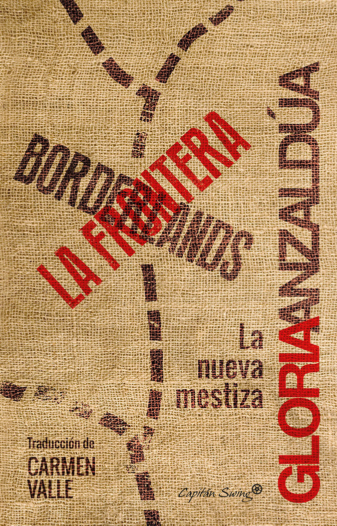 Borderlands / La frontera «La nueva mestiza»