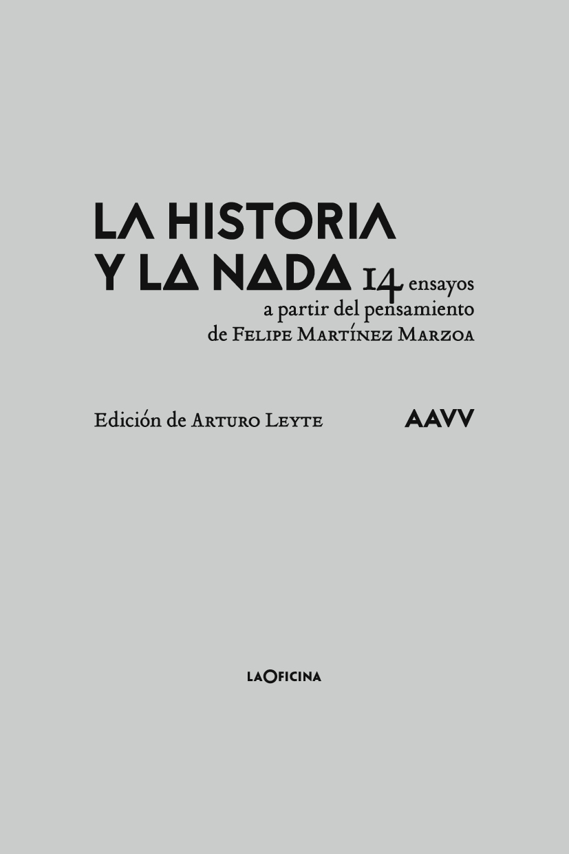 La historia y la nada   «14 ensayos a partir del pensamiento de Felipe Martínez Marzoa»