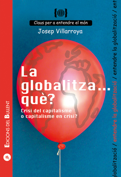 Globalitza...que?. Crisi del capitalisme o capitalime en crisi?