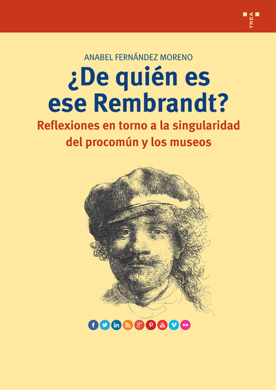 ¿De quién es ese Rembrandt?   «Reflexiones en torno a la singularidad del procomún y los museos»