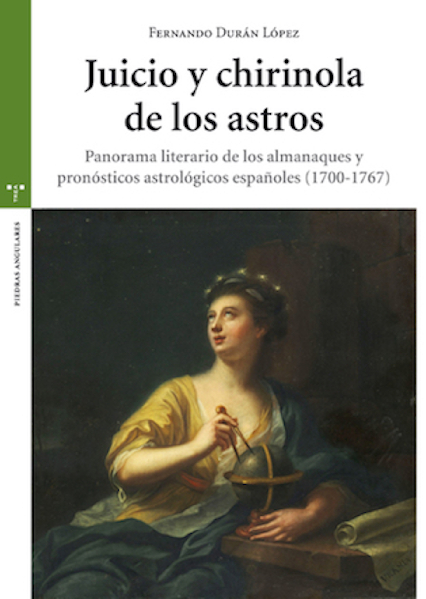 Juicio y chirinola de los astros   «Panorama literario de los almanaques y pronósticos astrológicos españoles (1700-1767)»