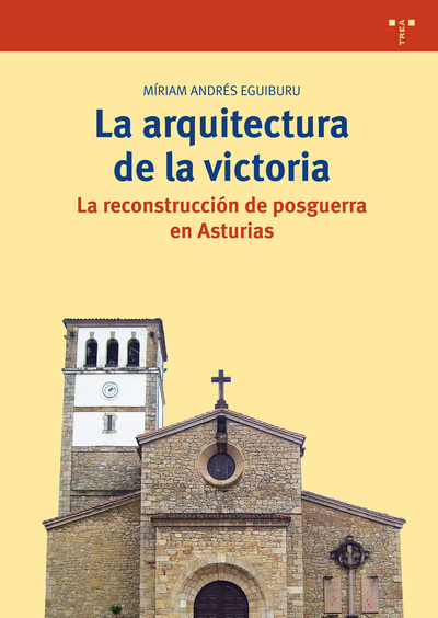 La arquitectura de la victoria   «La reconstrucción de posguerra en Asturias»