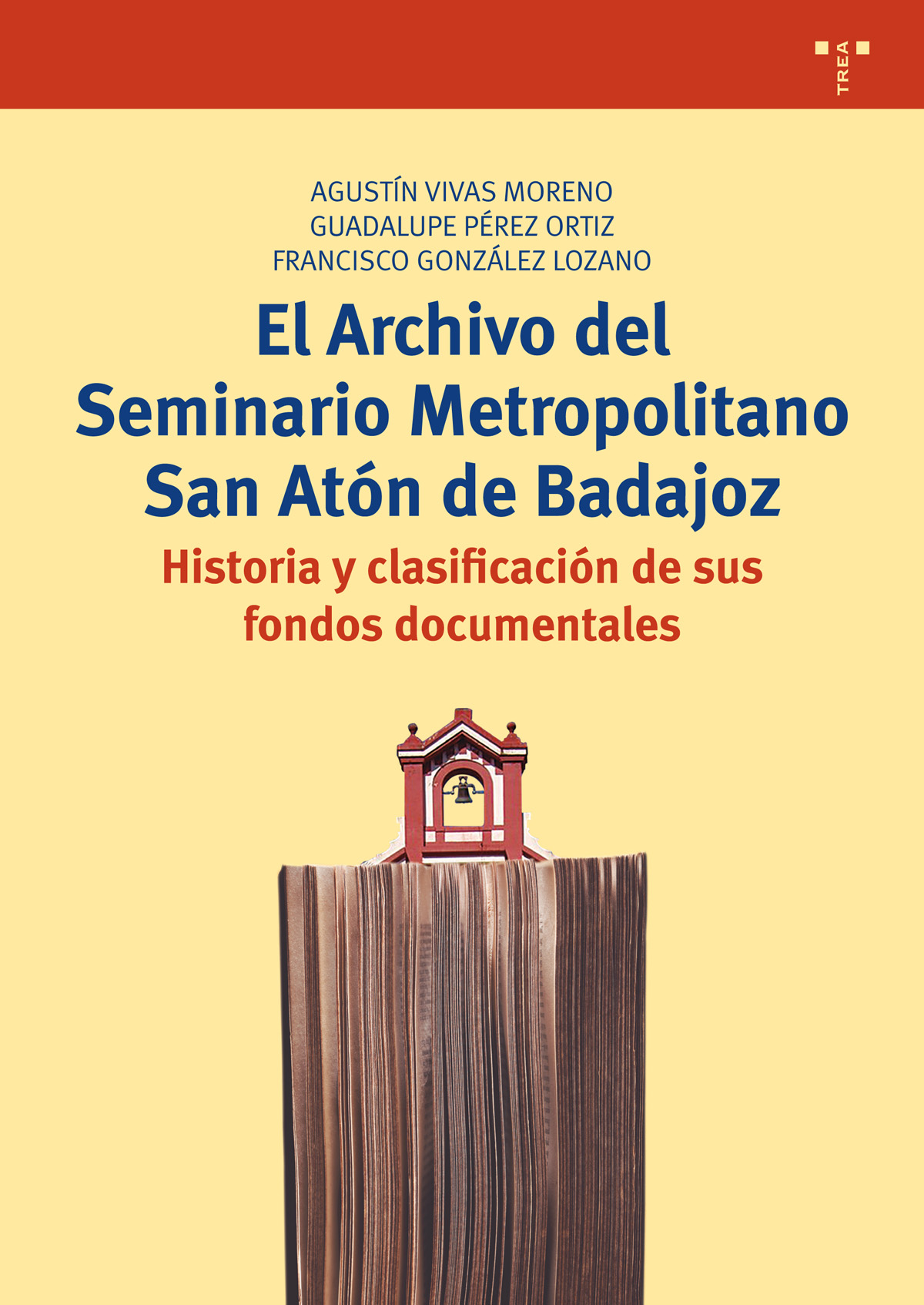 El Archivo del Seminario Metropolitano San Atón de Badajoz   «Historia y clasificación de sus fondos documentales»