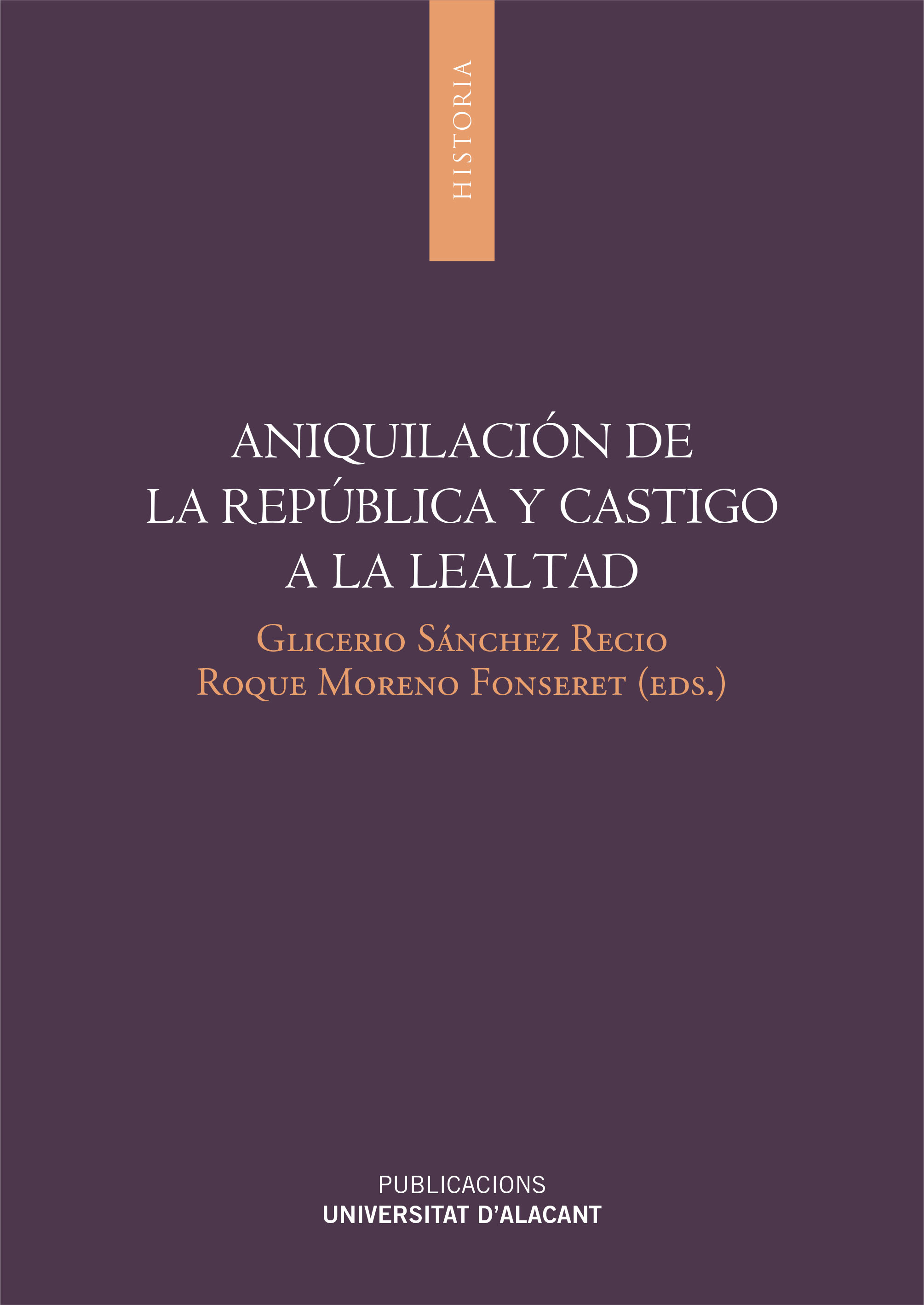ANIQUILACION DE LA REPUBLICA Y CASTIGO A LA LEALTAD