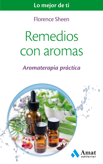 Remedios con aromas   «Aromaterapia práctica»