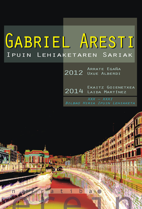 Gabriel Aristi Ipuin Lehiaketaren Sariak   «2012-2014. XXX-XXXI Bilbao Hiria Ipuin Lehiaketa»