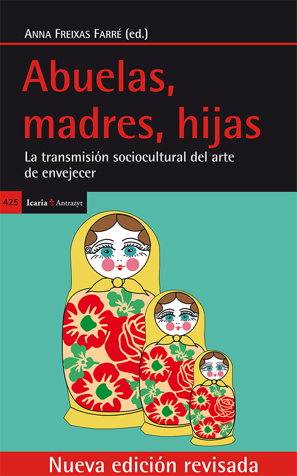Abuelas, madres, hijas   «La transmisión sociocultural del arte de envejecer»