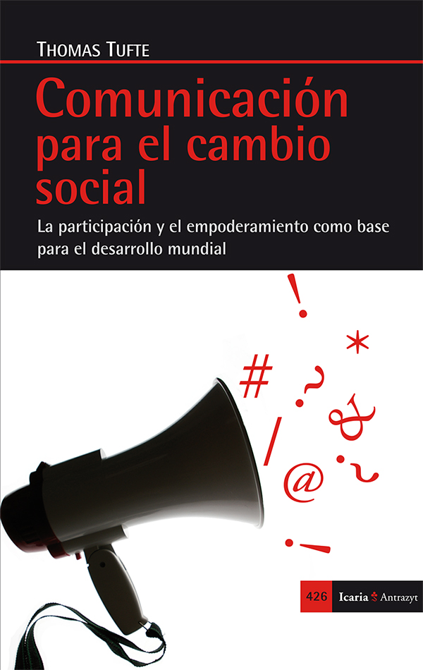 Comunicación para el cambio social   «La participación y el empoderamiento como base para el cambio social»