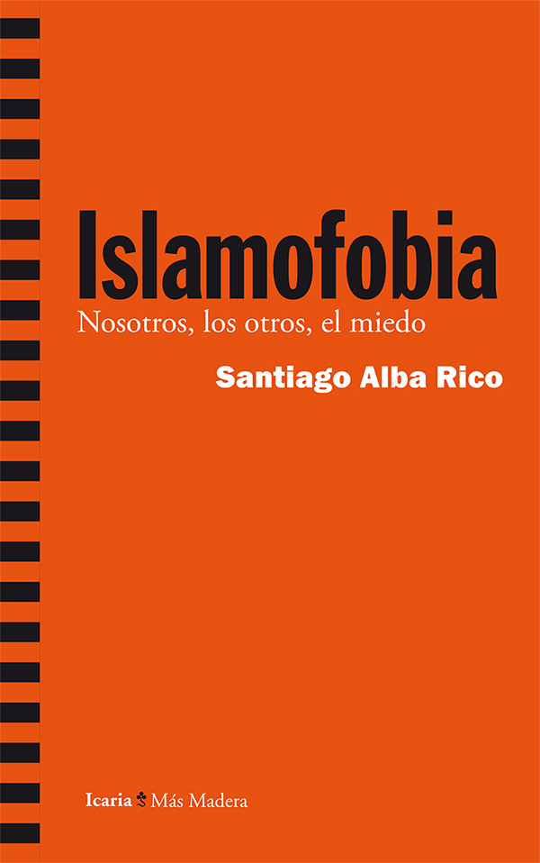 Islamofobia   «Nosotros, los otros, el miedo»