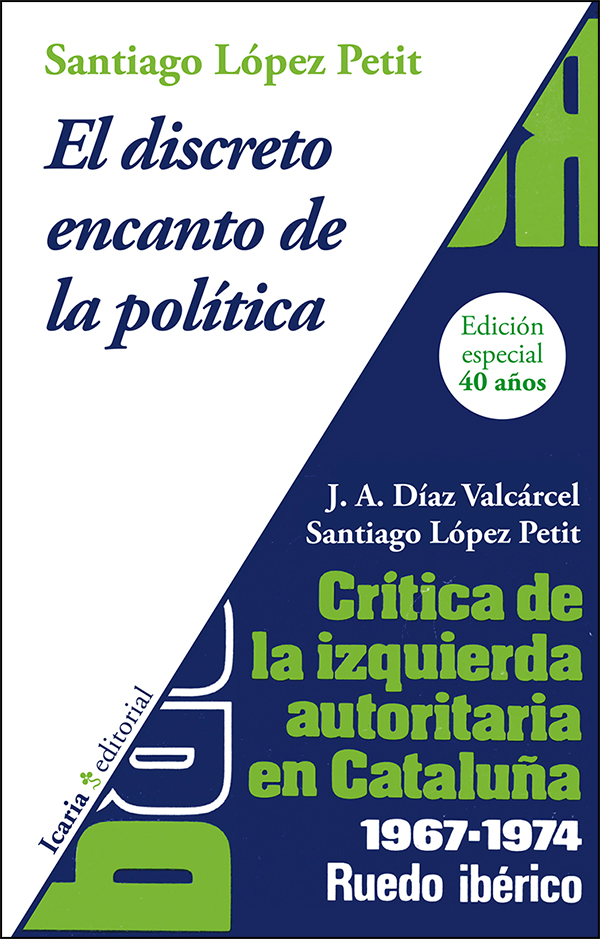 El discreto encanto de la política. Crítica de la izquierda autoritaria en Catalunya 1967-1974   «Ruedo ibérico. Edición especial 40 años»