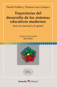 Trayectorias del desarrollo de los sistemas educativos modernos   «Entre lo nacional y lo global»