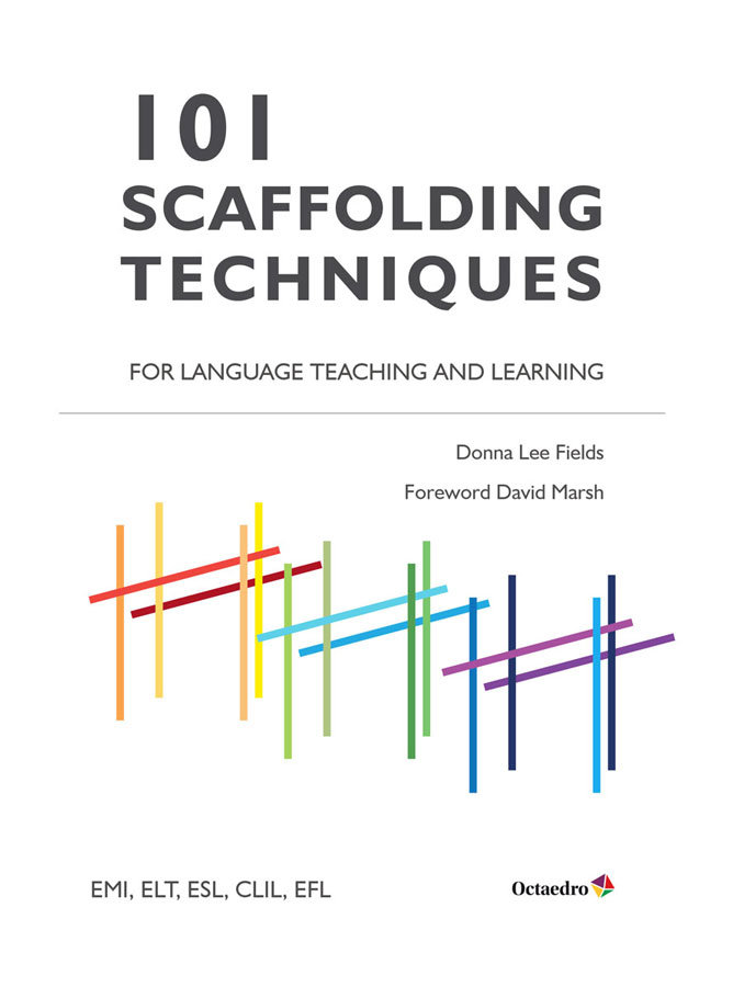 101 Scaffolding Techniques for Languages Teaching and Learning   «EMI, ELT, ESL, CLIL, EFL»