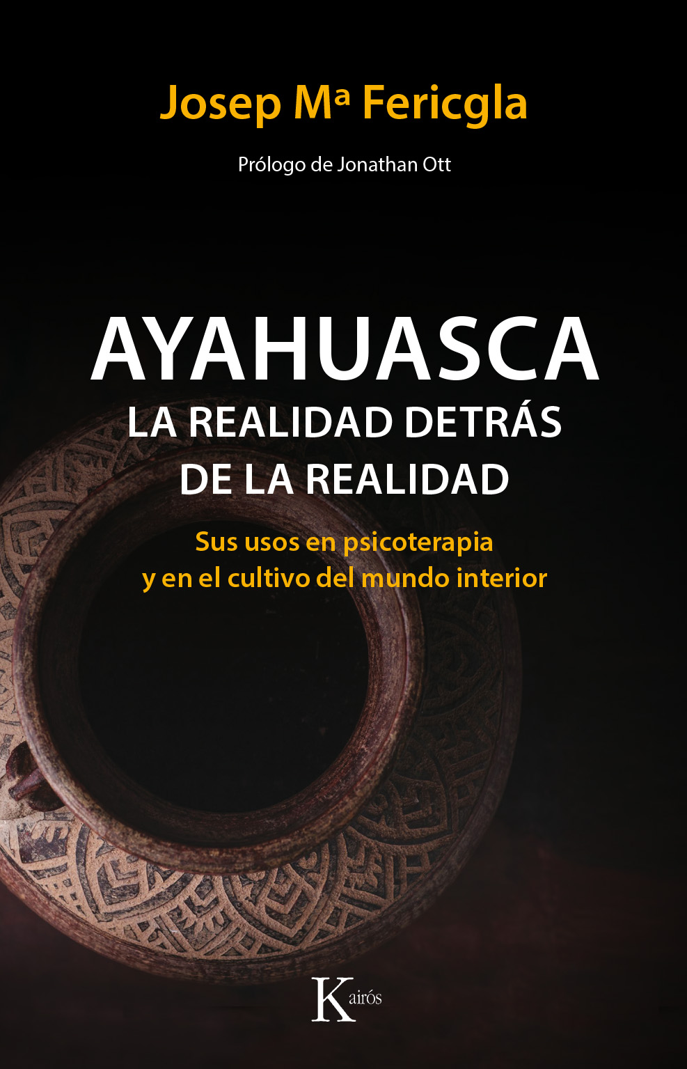 Ayahuasca, la realidad detrás de la realidad   «Sus usos en psicoterapia y en el cultivo del mundo interior»