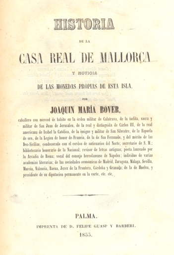 HISTORIA DE LA CASA REAL DE MALLORCA Y NOTICIA DE LAS MONEDAS PROPIAS DE ESTA ISLA
