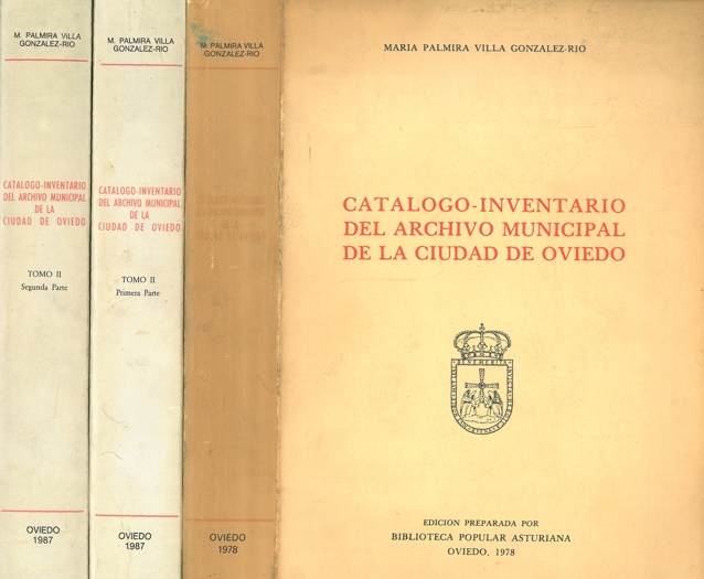 CATÁLOGO-INVENTARIO DEL ARCHIVO MUNICIPAL DE LA CIUDAD DE OVIEDO. Colección completa. Tres volúmenes
