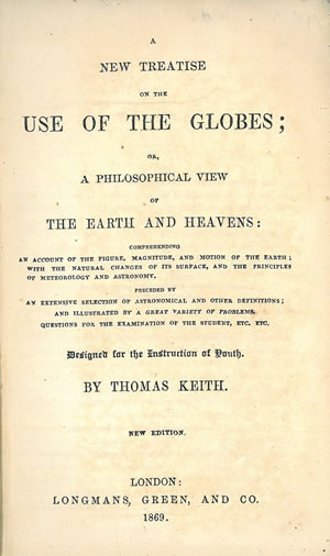 [ASTRONOMÍA] A NEW TREATISE OF THE USE OF THE GLOBES; OR A PHILOSOPHICAL VIEW OF THE EARTH AND HEAVENS. Comprehending an account of the figure, magnitude, and motion of the earth; with the natural changes of its surface, and the principles of meteorology 