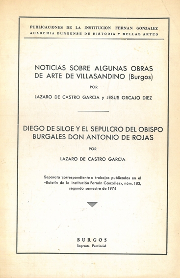NOTICIAS SOBRE ALGUNAS OBRAS DE ARTE DE VILLASANDINO (BURGOS) - DIEGO DE SILOE Y EL SEPULCRO DEL OBISPO BURGALES DON ANTONIO D