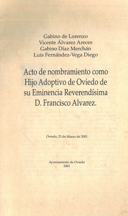 ACTO DE NOMBRAMIENTO COMO HIJO ADOPTIVO DE OVIEDO DE EMINENCIA REVERENDÍSIMA D. FRANCISCO ALVAREZ. Oviedo, 23 de marzo de 2001