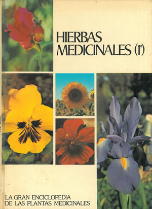LA GRAN ENCICLOPEDIA DE LAS PLANTAS MEDICINALES. Vol. 4. HIERBAS MEDICINALES (1º)