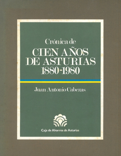 CRÓNICA DE CIEN AÑOS DE ASTURIAS 1880-1980