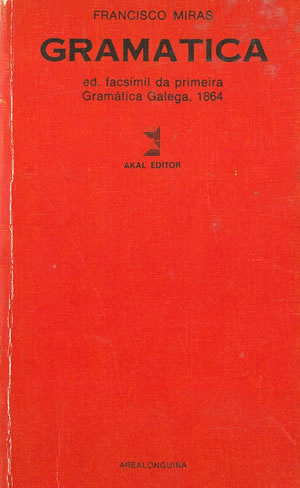 GRAMÁTICA. Edic. facsímil da primeira Gramática Galega, 1864