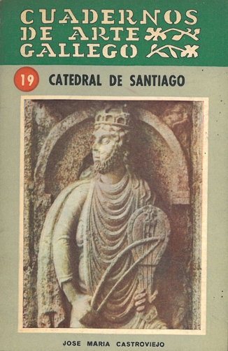 CUADERNOS DE ARTE GALLEGO nº  19. CATEDRAL DE SANTIAGO
