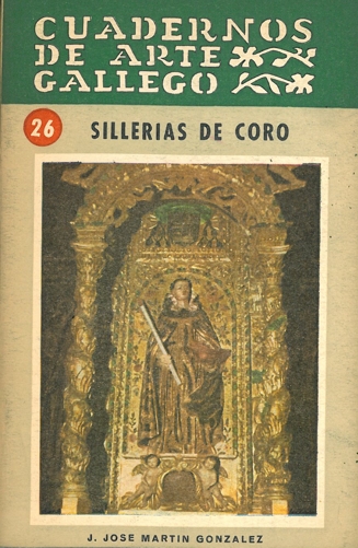 CUADERNOS DE ARTE GALLEGO nº  26. SILLERIAS DEL CORO