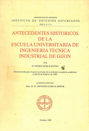 ANTECEDENTES HISTÓRICOS DE LA ESCUELA UNIVERSITARIA DE INGENIERÍA TÉCNICA INDUSTRIAL DE GIJÓN