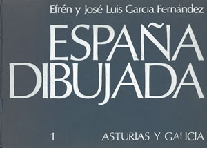 ESPAÑA DIBUJADA. 1. ASTURIAS Y GALICIA