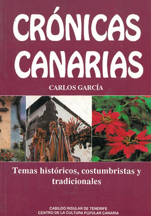 CRÓNICAS CANARIAS. Temas históricos, costumbristas y tradicionales
