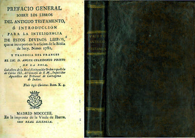 PREFACIO GENERAL SOBRE LOS LIBROS DEL ANTIGUO TESTAMENTO, O INTRODUCCIÓN PARA LA INTELIGENCIA DE ESTOS DIVINOS LIBROS QUE SE INCORPORÓ EN EN LA EDICIÓN DE LA BIBLIA DE SACY, NIMES, 1781