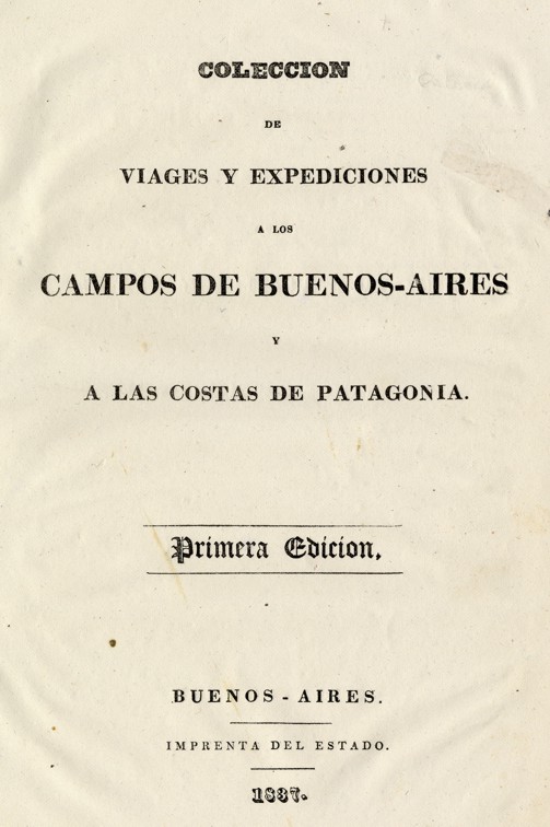 COLECCIÓN DE VIAGES Y EXPEDICIONES A LOS CAMPOS DE BUENOS-AIRES Y A LAS COSTAS DE PATAGONIA