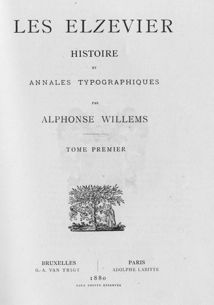 LES ELZEVIER. Histoire et Annales Typographiques