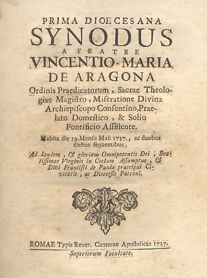 PRIMA DIOECESANA SYNODUS A FRATRE VINCENTIO - MARIA DE ARAGONA Ordinis Praedicatorum, Sacrae Theolog