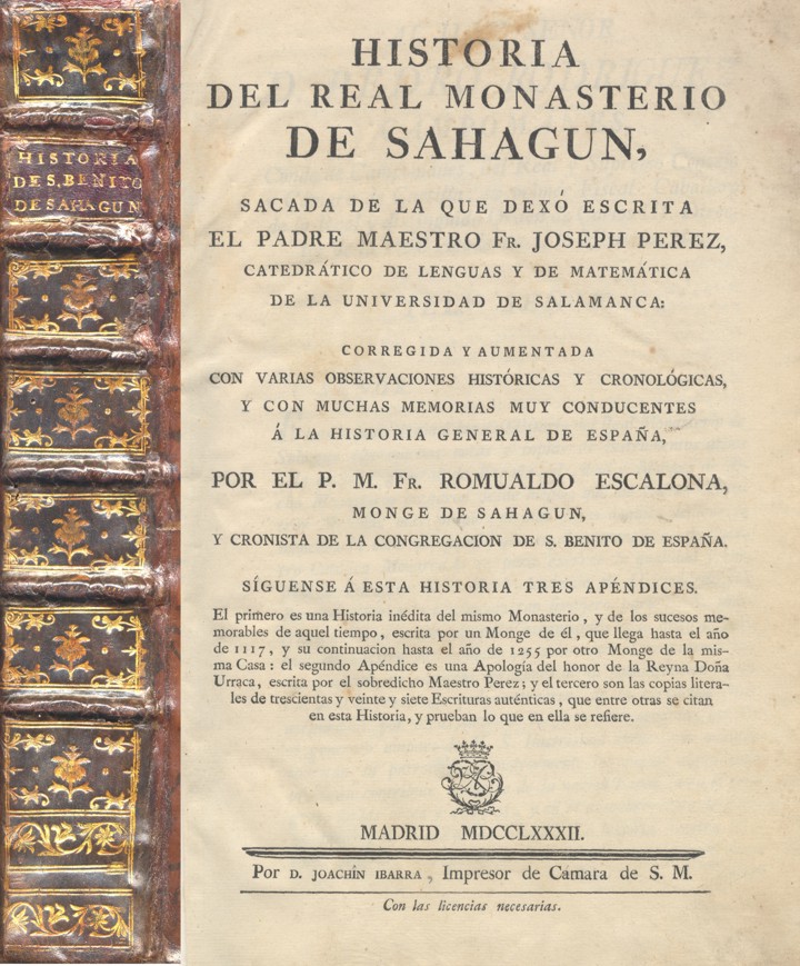 HISTORIA DEL REAL MONASTERIO DE SAHAGÚN, SACADA DE LA QUE DEXÓ ESCRITA EL PADRE MAESTRO Fr. JOSEPH P