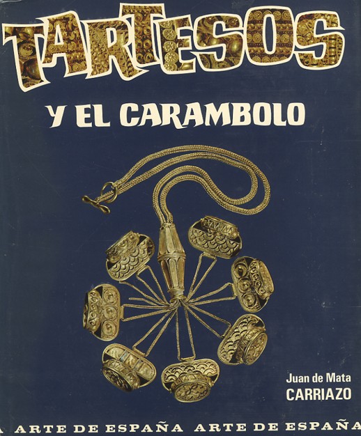 TARTESOS Y EL CARAMBOLO. Investigaciones arqueologicas sobre la Protohistoria de la Baja Andalucia