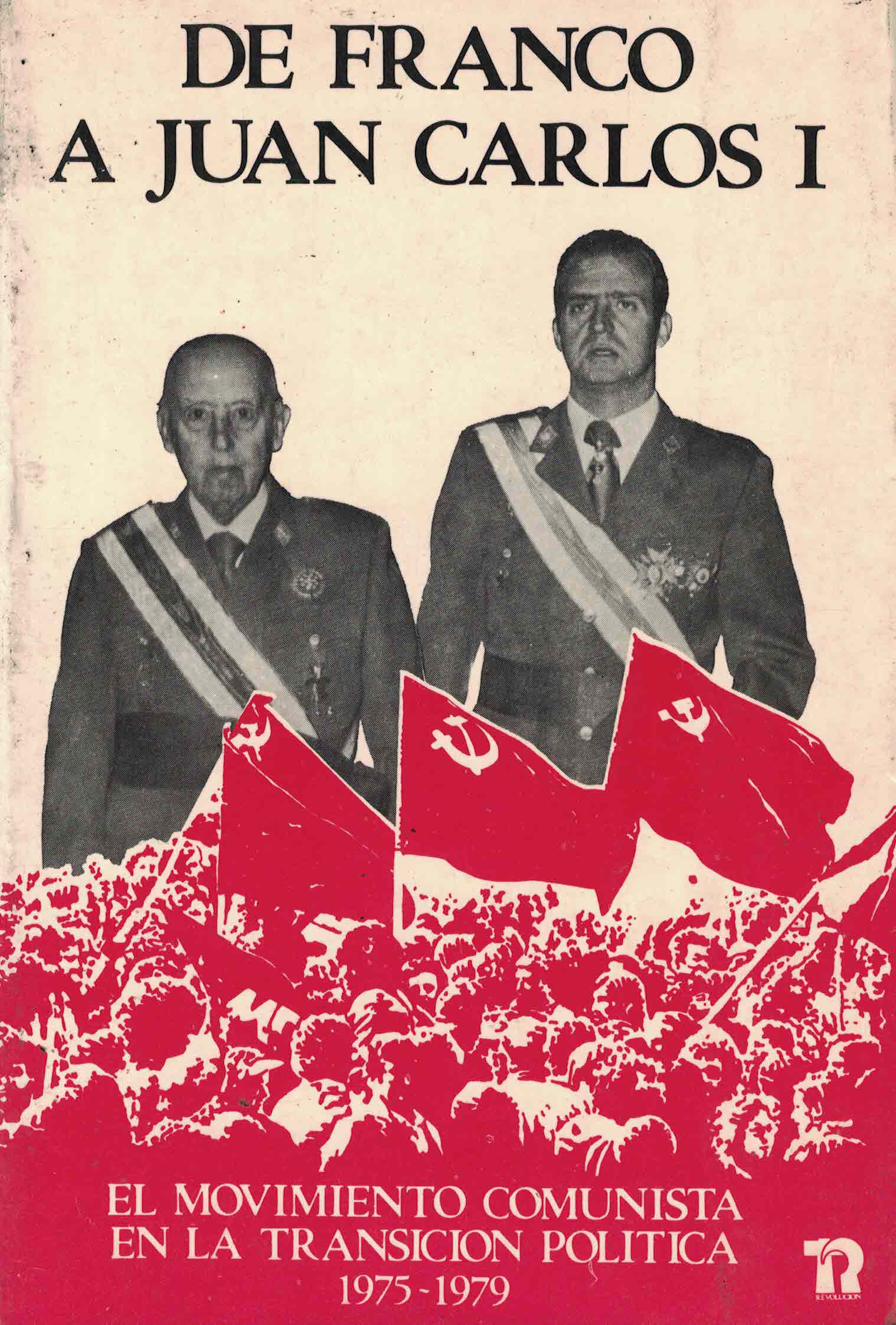 De Franco a Juan Carlos I «El movimiento comunista en la transición política (1975-1979)»
