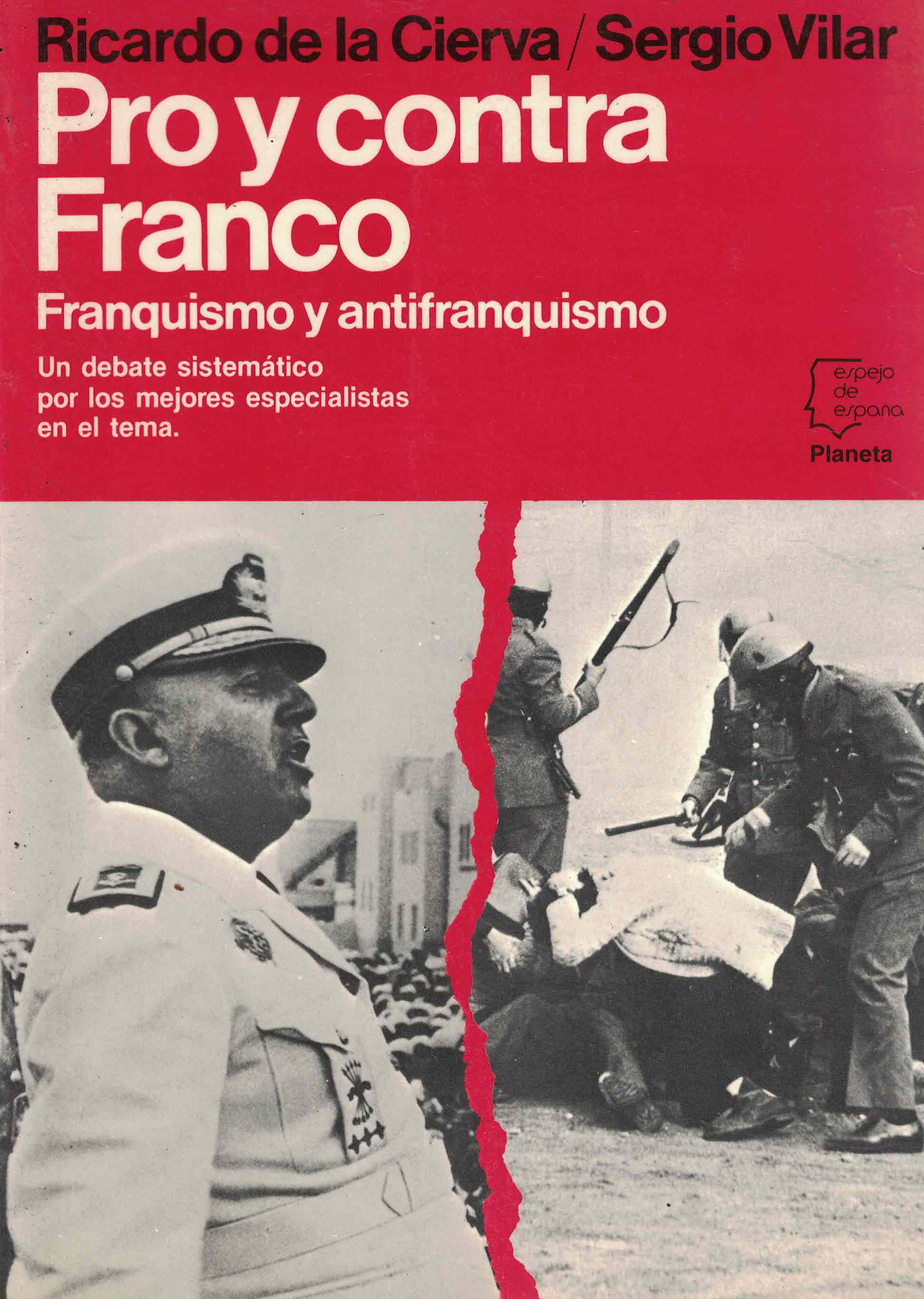 Pro y contra Franco «Franquismo y antifranquismo»