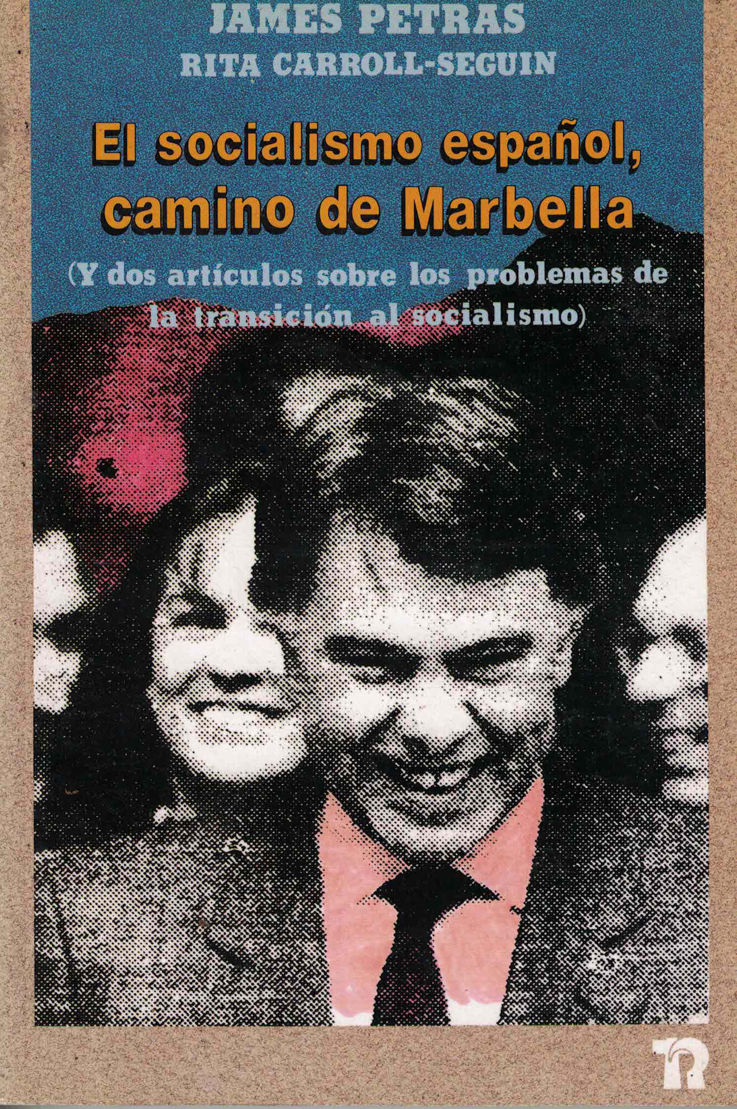 El socialismo español, camino de Marbella (Y dos artículos sobre los problemas de la transición al socialismo)