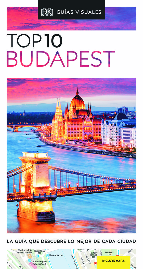 Guía Top 10 Budapest   «La guía que descubre lo mejor de cada ciudad»