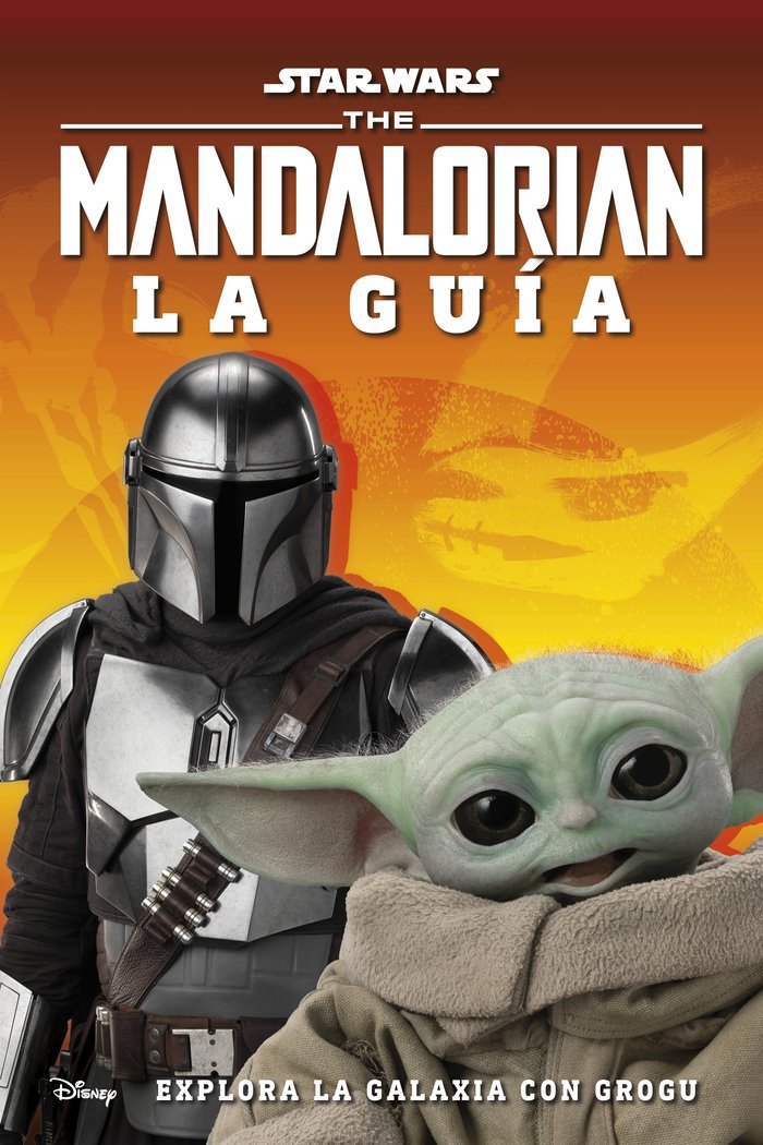 Star Wars The Mandalorian La Guía «Explora la galaxia con Grogu»