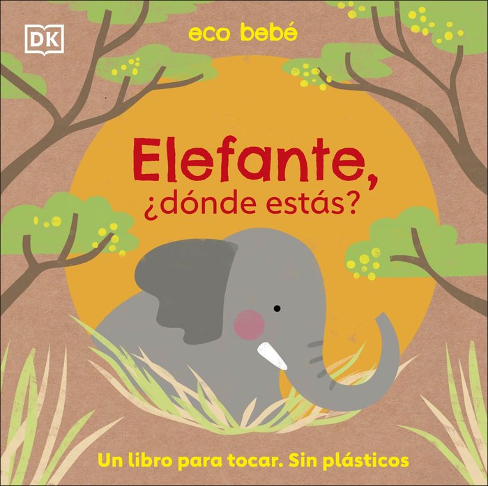 Elefante, ¿dónde estás? «Un libro para tocar. Sin plásticos»