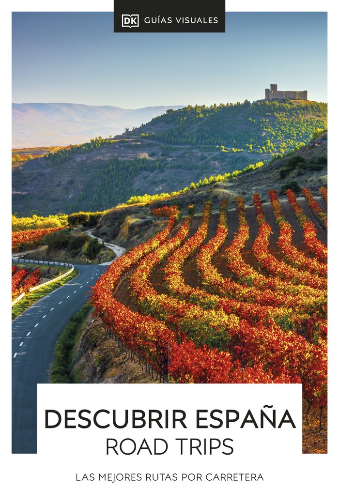 Descubrir España Road Trips «Las mejores rutas por carretera»